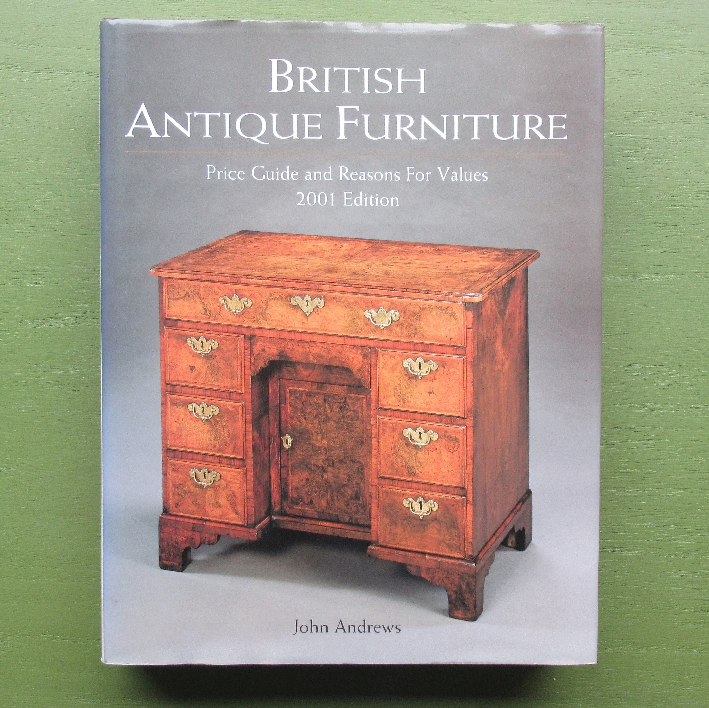 British Antique Furniture: With Prices and Reasons for Value