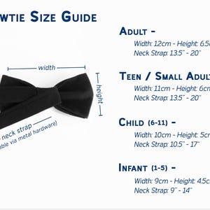 May include: A black bowtie size guide featuring a visual diagram of a bowtie with labeled width, height, and adjustable neck strap. The text lists dimensions for Adult, Teen/Small Adult, Child (6-11), and Infant (1-5) sizes in cm and inches.