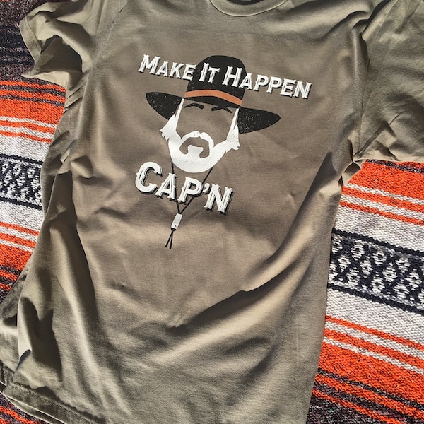 Make It Happen Cap'n / graphic tee t-shirt / cowboy / western / cowgirl / ranch