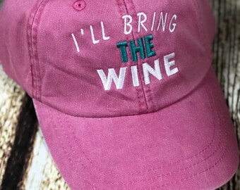 I'l bring the hats, i'll bring the wine, Embroidered Adams Hat, Monogrammed Hat,  Personalized Hat, Custom Hat,