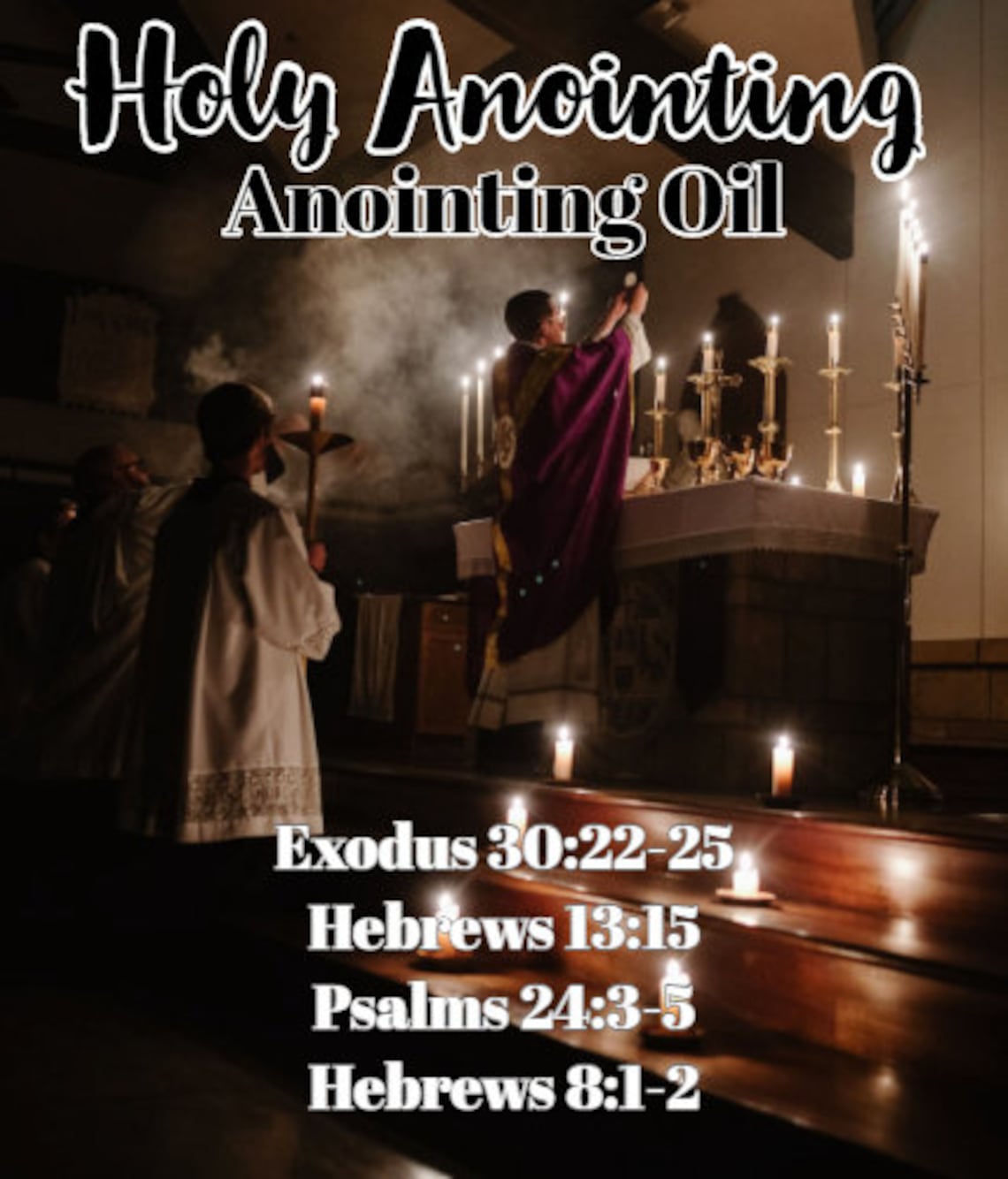 Holy Anointing Oil Exodus 30 Praying for the Sick Anointing of Priests