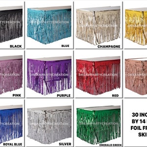 May include: A set of 12 table skirts in various colors, including black, blue, champagne, gold, pink, purple, red, rose gold, royal blue, silver, and emerald green. Each skirt is 30 inches by 14 feet and made of foil fringe.