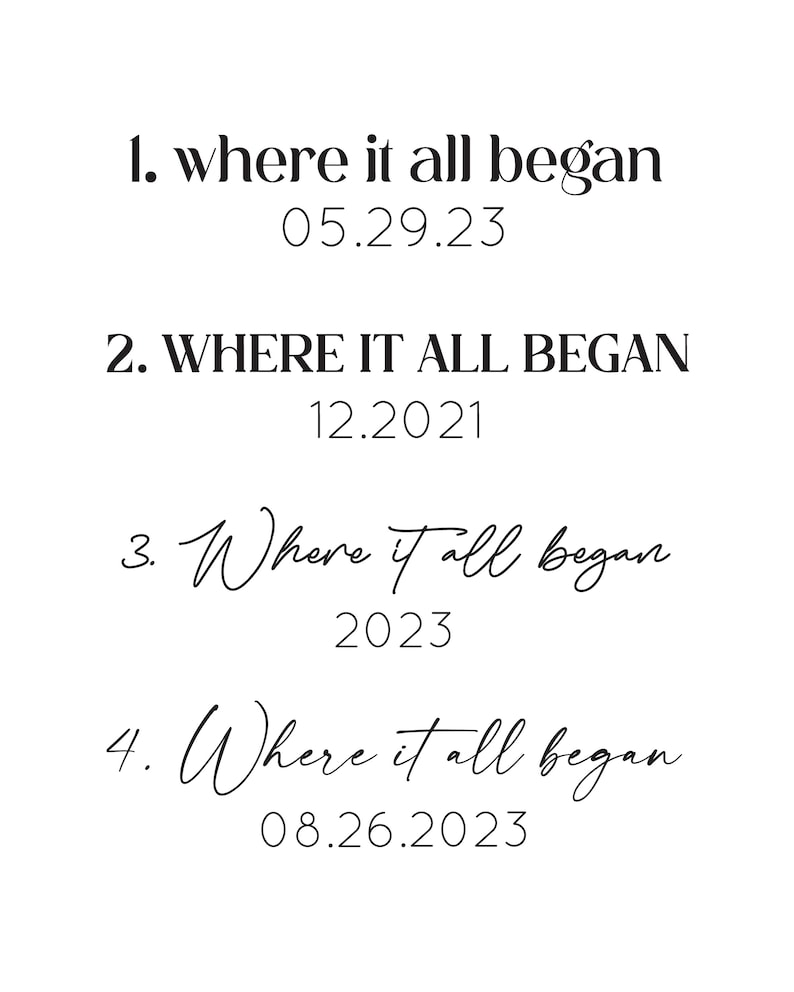 May include: A white background features four text designs. The phrase "where it all began" appears in various fonts and styles, accompanied by dates: 05.29.23, 12.2021, 2023, and 08.26.2023. The design is simple and elegant.