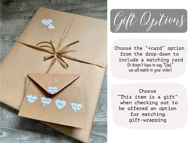 May include: A brown paper package with a brown ribbon tied around it. The package is decorated with small white heart-shaped stickers that say "Love you more than words can hold". A smaller brown envelope is on top of the package with more heart stickers that say "Love you more than words can hold" and "Dad". The text "Gift Options" is in a gray box. The text "Choose the "+card" option from the drop-down to include a matching card {It doesn't have to say "Dad," we will match to your order}" is in a white box. The text "Choose "This item is a gift" when checking out to be offered an option for matching gift-wrapping" is in a white box.
