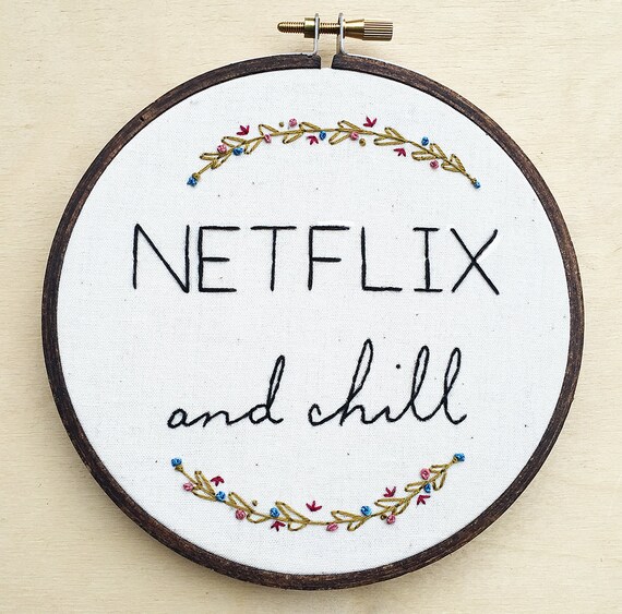 Items similar to Netflix and Chill Hand Embroidery Funny Embroidery