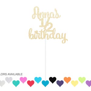 May include: Gold glitter cake topper with the text "Anna's 12th birthday". 15 colors are available.
