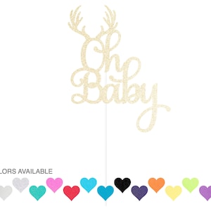 Oh Baby Cake Topper - any color glitter - Antlers - Woodland Baby Shower - Deer Baby Shower