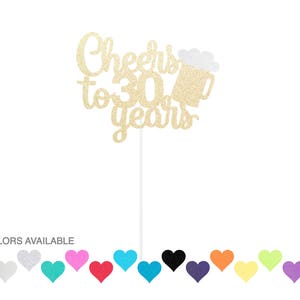 Cheers to 30 Years Cake Topper - birthday cake topper - Cheers & Beers - 30 40 50