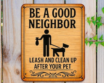Be a Good Neighbor Wooden Sign – Leash and Clean Up After Your Pet – Handcrafted Outdoor Yard Sign by Designocracy - 961065