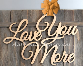 Love You More Wood Sign - Bedroom Wall Decor - Master Bedroom Sign - Wedding Wood Sign USA-Made 911101