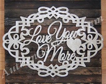 Love You More Sign | Love You More Wood Sign | Bedroom Wall Decor | Master Bedroom Sign | Wedding Wood Sign 92209
