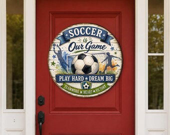 Soccer Is Our Game – Play Hard, Dream Big Door Hanger & Wall Decor - 8652891H