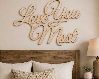Love You Most Wood Sign - Bedroom Wall Decor - Master Bedroom Sign - Wedding Wood Sign USA-Made 911102