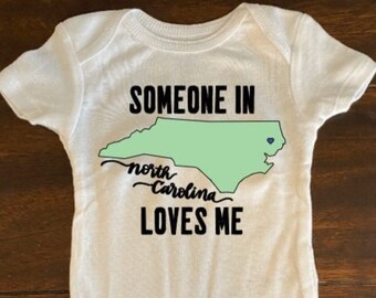 Someone in North Carolina Loves Me Bodysuit - Baby Girl - Baby Boy - Newborn - Customizable