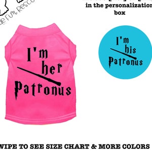 I'm Her Patronus, I'm His Patronus, Dog Shirt, Cat Shirt, Pet shirt