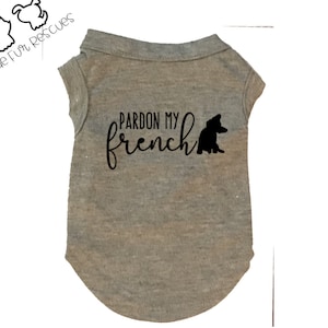 Pardon my French, dog shirt, Pet shirt