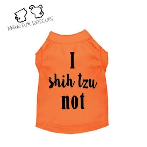 Shih Tzu Not, Dog shirt, Pet shirt