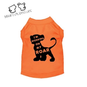 Working On My Roar, Dog Shirt, Cat shirt, Pet shirt
