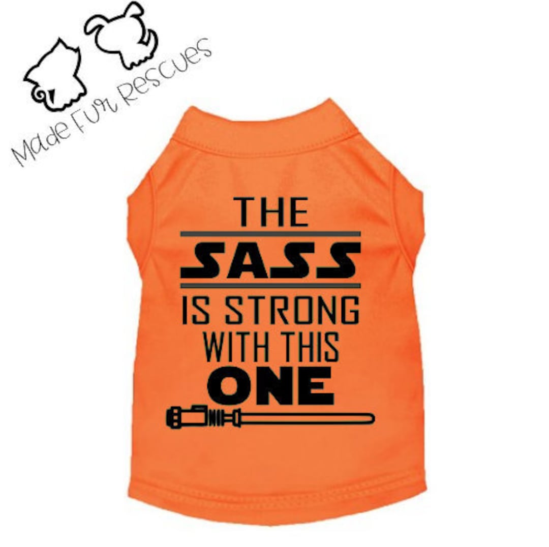 Sass Is Strong With This One Dog Shirt Cat Shirt Pet Shirt Etsy sass-is-strong-with-this-one-dog-shirt-cat-shirt-pet-shirt-etsy