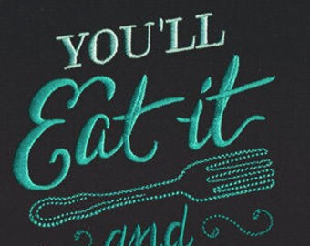 You'll Eat it and Like it embroidered towel.