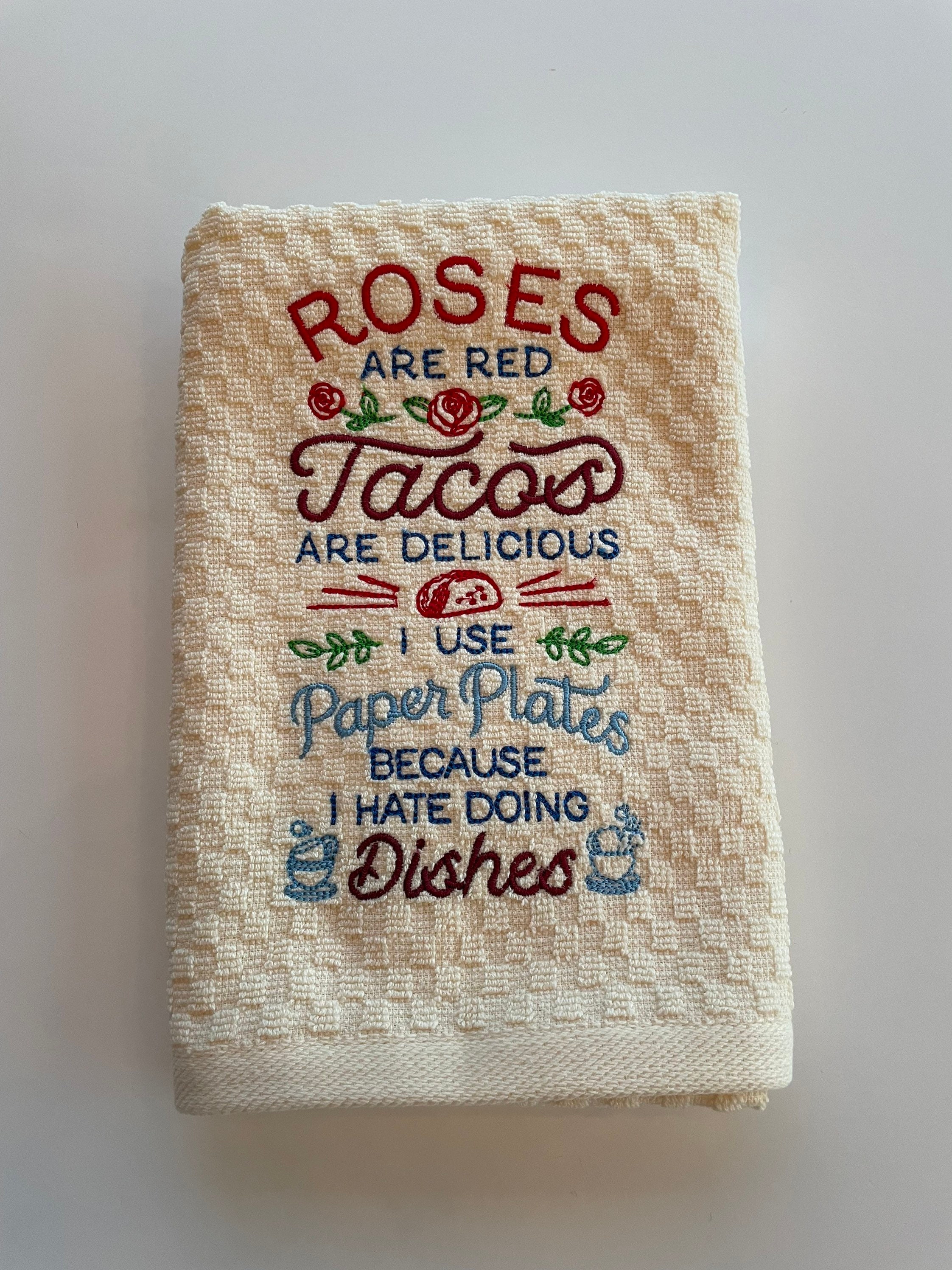 Funny Kitchen Towel, Roses Are Red Tacos Are Delicious I Use Paper