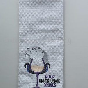 Pour Unfortunate Drunks Embroidered, kitchen towel.
