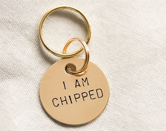 Dog ID Tag - I Am Chipped - Handstamped Brass Pet Tag