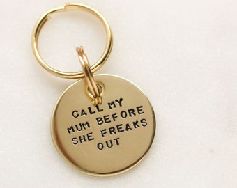 Dog ID Tag, Call My Mum Before She Freaks Out, Personalised Hand Stamped Brass Pet Tag