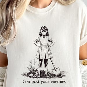 Compost Your Enemies Tee, Gothic Humor T-Shirt, Funny Gardening Shirt, Sarcastic Vintage Girl Shirt, Creepy Cute Graphic Tee, Horrorcore Top