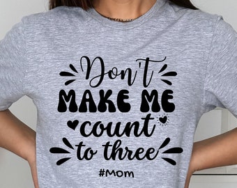Funny Mom Quote Shirt: Sarcastic Humor Tee