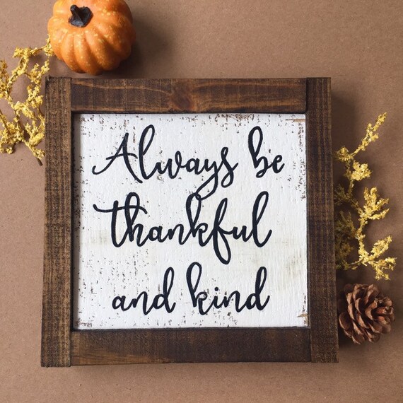 Always Be Thankful And Kind Mini Framed Sign Inspirational | Etsy