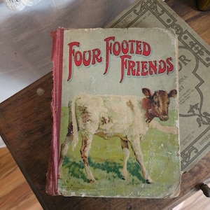 Antique Victorian Book 1900&#39;s Four Footed Friends Edwardian Hardcover Illustrated
