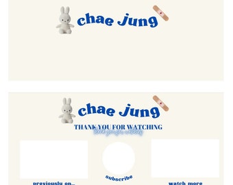 May include: A light beige end screen for a YouTube video with the text "chae jung" in blue, a small white bunny, and a bandage with a red heart. The screen also includes the text "THANK YOU FOR WATCHING" in blue, and three white boxes with the text "previously on...", "subscribe", and "watch more". The text "turn on post notifications" is in blue with a bell icon.