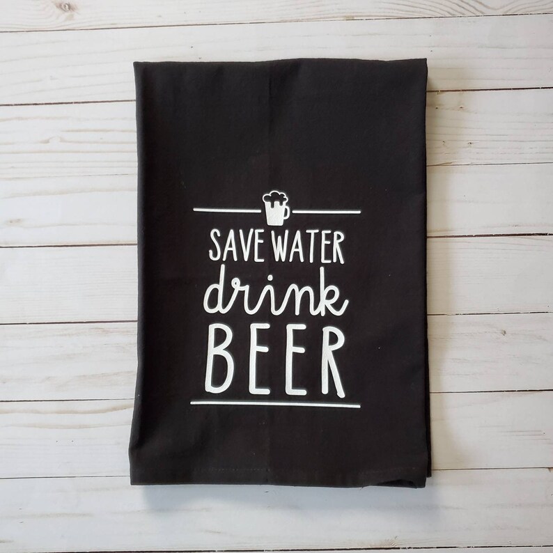 Beer Dish Towel/beer Drinker Gifts/beer Gifts/save Water Drink Etsy