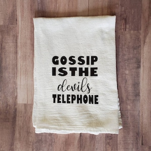 Gossip is the Devils Telephone/Funny Kitchen Towels/Funny Kitchen Decor/Funny Dish Towels/TV Quotes