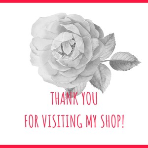 Puede incluir: Una ilustraci&oacute;n en blanco y negro de una rosa con hojas. El texto "THANK YOU FOR VISITING MY SHOP!" est&aacute; escrito debajo de la rosa.
