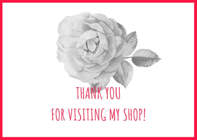 Puede incluir: Una ilustraci&oacute;n en blanco y negro de una rosa con hojas. El texto "THANK YOU FOR VISITING MY SHOP!" est&aacute; escrito debajo de la rosa.