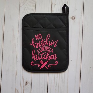 No Bitchin' in my Kitchen - Hot Pad/Pot Holder