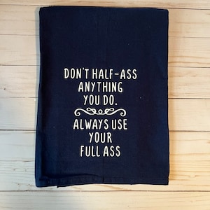 Funny Kitchen Towel: 'Don't Half-Ass Anything' Navy Dish Towel