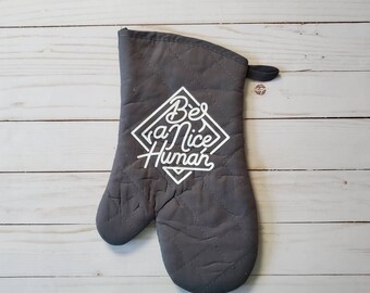Be a Nice Human Oven Mitt: Gray Quilted Cotton, Inspirational Kitchen Decor