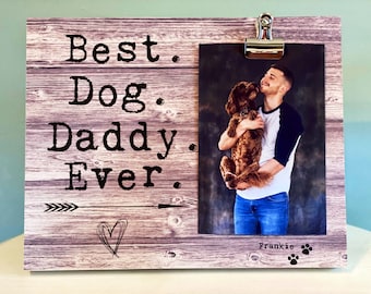 Personalized Dog Dad Photo Frame - Dog Daddy Ever - Rustic Wood Picture Pet Lover Gift