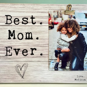 Best Mom Ever Picture Frame | Personalized Gift for Mom | Custom Mother&#39;s Day Present for Mommy