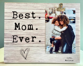 Best Mom Ever Picture Frame | Personalized Gift for Mom | Custom Mother's Day Present for Mommy