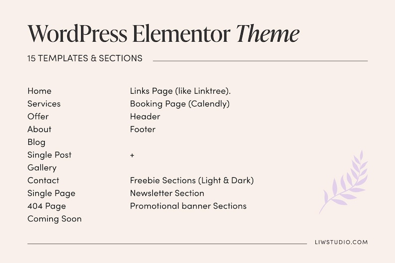 May include: A cream-colored graphic with the text "WordPress Elementor Theme" and a list of 15 templates and sections, including Home, Services, and Blog. The design includes a decorative lavender leaf and the website address LIWSTUDIO.COM.