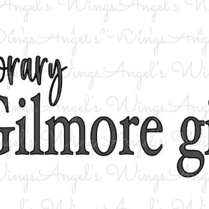 Digital download of SVG file “Honorary Gilmore girl”