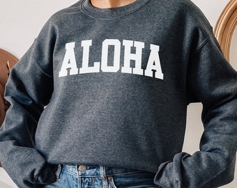 Aloha Sweatshirt, Hawaii Sweatshirt, Maui Sweatshirt, Hawaii Souvenir Gift, Aloha Crewneck Sweatshirt