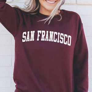San Francisco Sweatshirt - California Sweatshirt - San Francisco Shirt - California Shirt - San Francisco Sweater - San Francisco Pullover