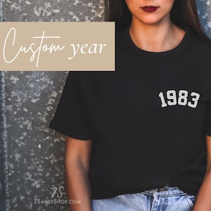 Custom Birthday Shirt, Personalized Year, 40th Birthday, 1983 Shirt, 1993 Tee, Custom Birthday Gift, 30th Birthday Gift, 50th, Any Year