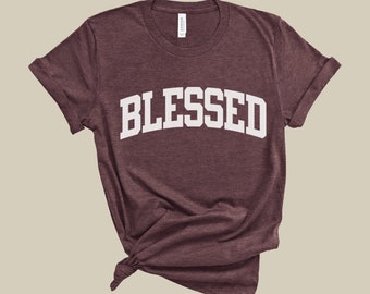 Blessed Shirt, Faith Tshirt, Easter Shirt, Christian Gift, Christian Shirts, Unisex Shirt, Soft Shirt