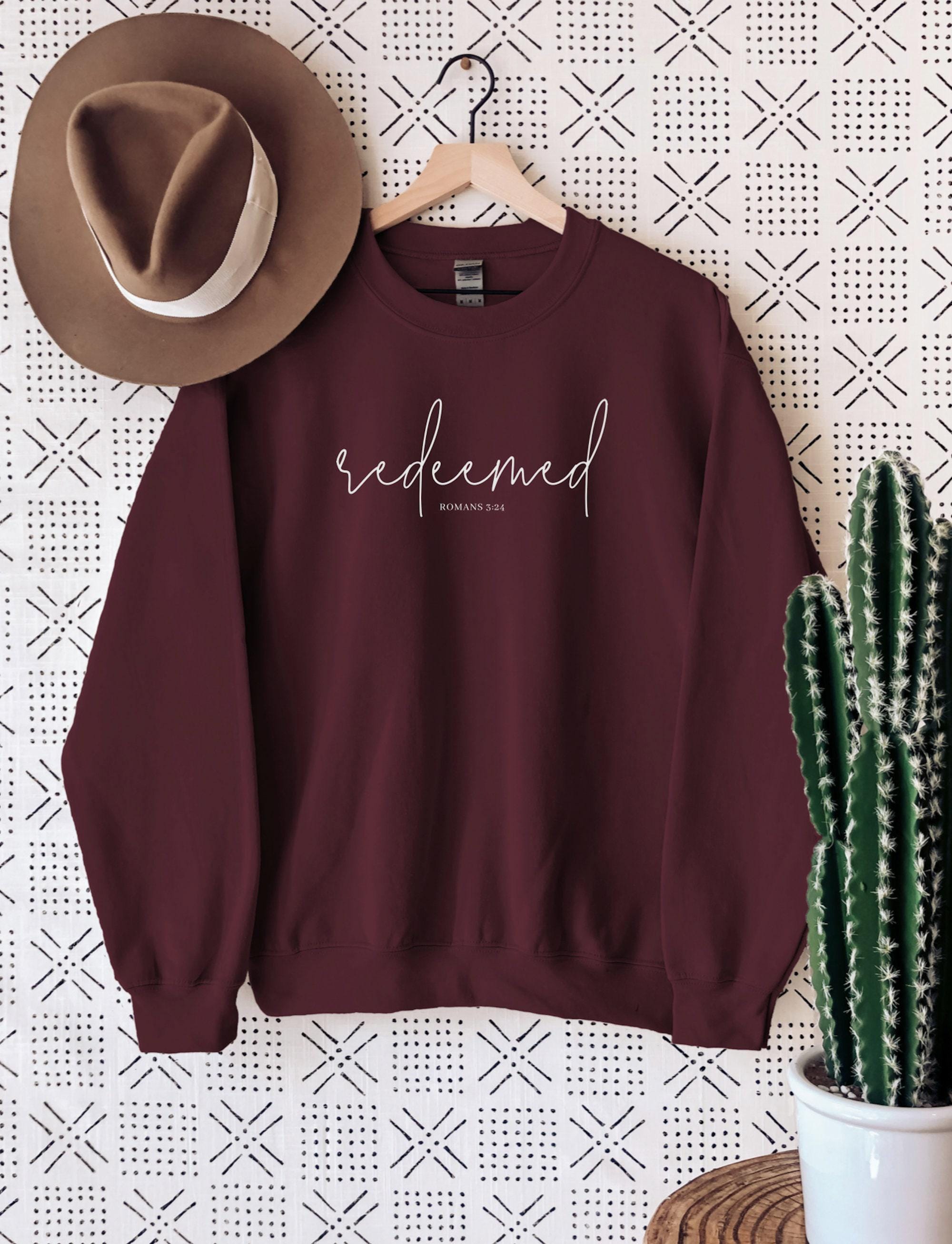 Redeemed Sweatshirt, Faith Sweatshirt, Redeemed Romans 3:24 Bible Verse ...